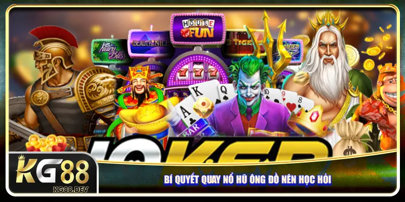 Bí quyết quay nổ hũ Ông Đồ nên học hỏi