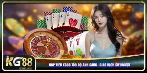 Nạp Tiền KG88 Tốc Độ Ánh Sáng - Giao Dịch Siêu Mượt