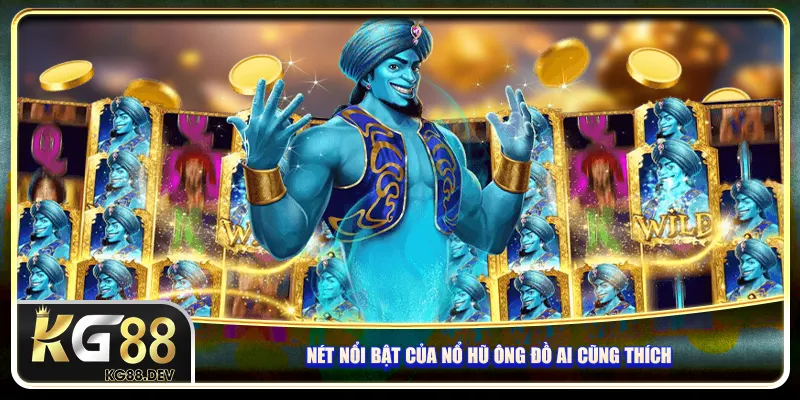 Nét nổi bật của nổ hũ Ông Đồ ai cũng thích