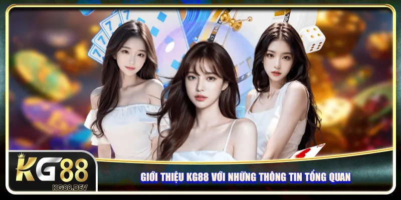 Giới thiệu KG88 với những thông tin tổng quan