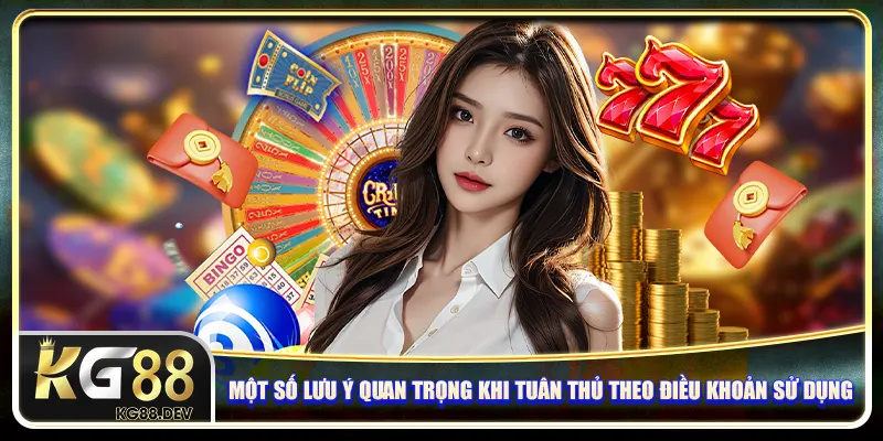 Một số lưu ý quan trọng khi tuân thủ theo điều khoản sử dụng