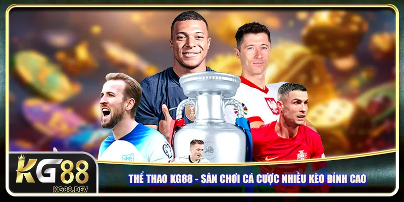 Thể thao KG88 - Sân chơi cá cược nhiều kèo đỉnh cao
